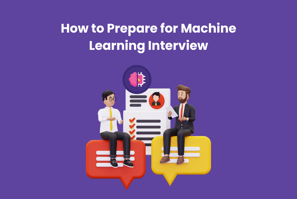 How to prepare for a Machine Learning Interview